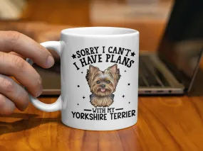 Funny Sorry I Have Plans With My Yorkshire Terrier Mug