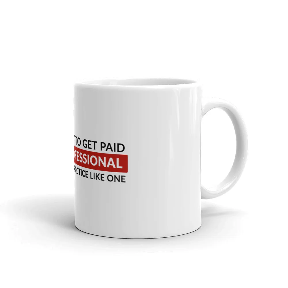 Get Paid Like a Professional | Glossy Mug