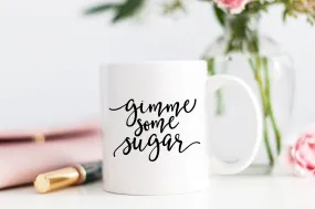 Gimme Some Sugar Mug