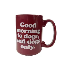 Good Morning to Dogs Mug