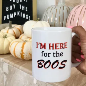 I'm Here for the Boos Mug