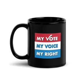 MY VOTE, MY VOICE, MY RIGHT Black Glossy Mug