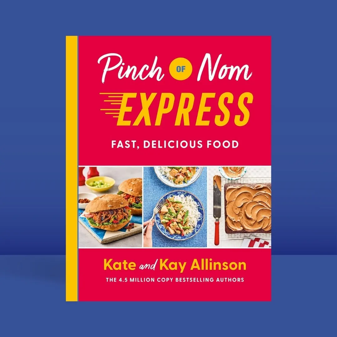 Pinch of Nom Express: Fast, Delicious Food - Kay Allinson & Kate Allinson