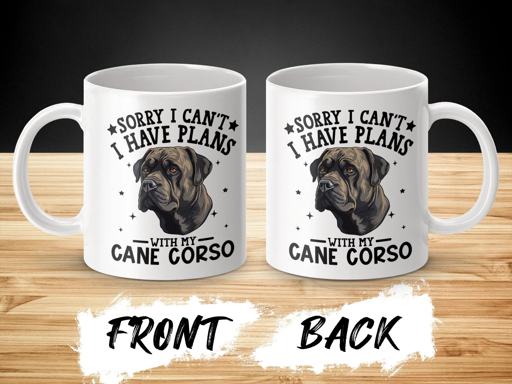 Sorry I Can't I Have Plans With My Cane Corso Mug