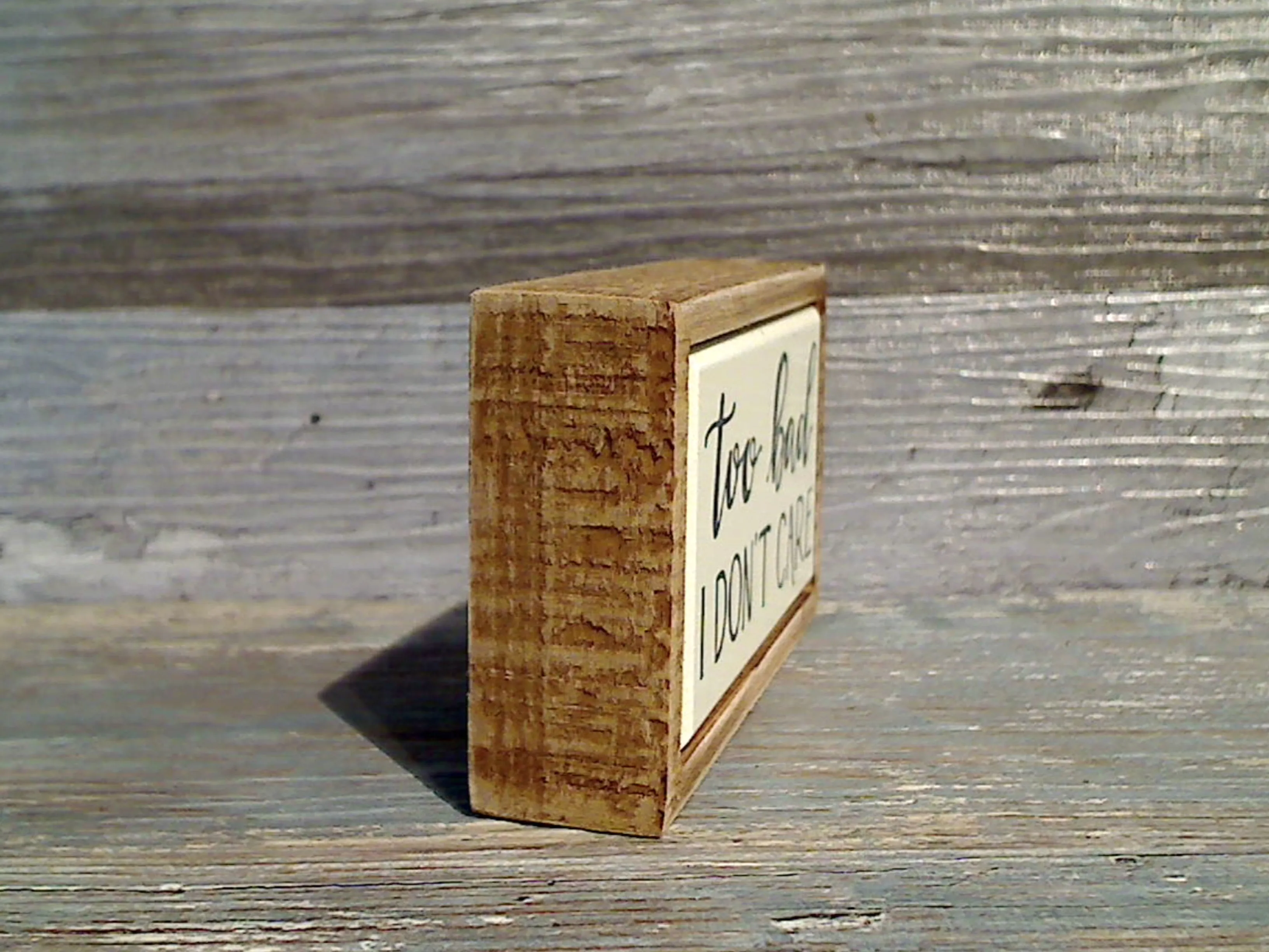 Too Bad I Don't Care 2.5" x 4" Mini Box Sign