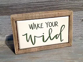 Wake You Wild 2.5" x 4" Mini Box Sign